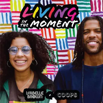 Living in the Moment by Isabelle Brown