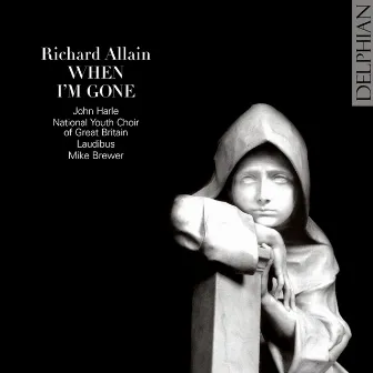 Richard Allain: When I'm Gone by Richard Allain