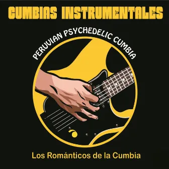 Cumbias Instrumentales Peruvian Psychedelic Cumbia by Los Románticos De La Cumbia