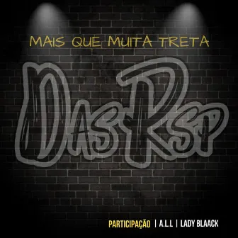 Mais Que Muita Treta by Das Rsp