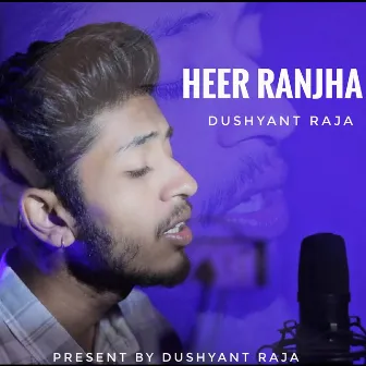 Heer Ranjha - Cover by Dushyant Raja