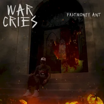 War Cries by Fastmoney Ant