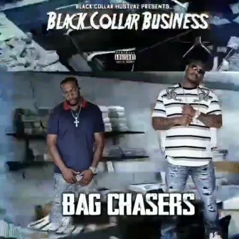 Bag Chasers by Black Collar Hustlaz