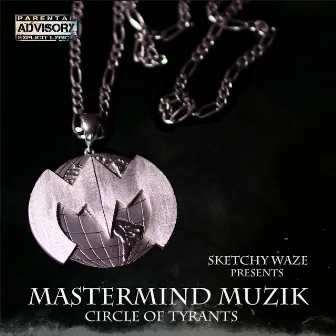 Mastermind Muzik: Circle of Tyrants by Sketchy Waze