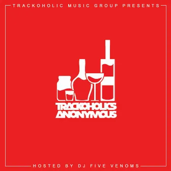 Trackoholics Anonymous by The Trackoholics