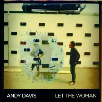 Let the Woman by Andy Davis