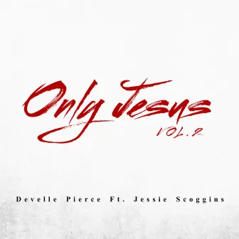 Only Jesus by Develle Pierce