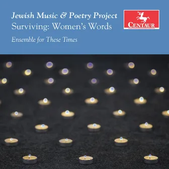 Jewish Music & Poetry Project: Surviving – Women's Words by Ensemble for These Times