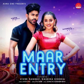 Maar Entry (feat. Vivek Raghav & Kashika Sisodia) by Jyoti Jiya