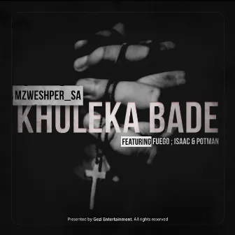 Khululeka Bade by Mzweshper_sa