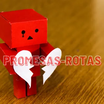 PROMESAS ROTAS by MEXY ROMERO