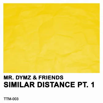 Similar Distance, Pt. 1 by Mr. Dymz