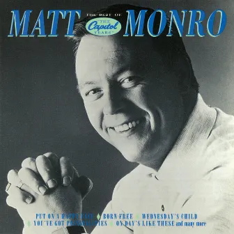 The Best Of Matt Monro: The Capitol Years by Matt Monro