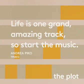 Life Is One Grand, Amazing Track, So Start The Music by Andrea Piko