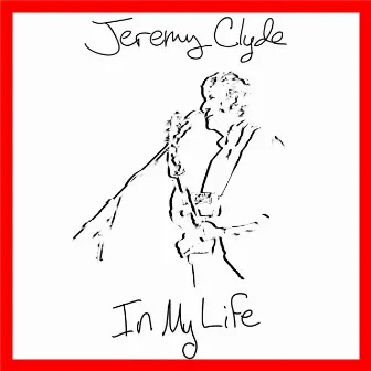 In My Life by Jeremy Clyde