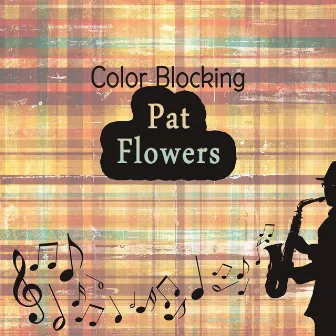 Color Blocking by Pat Flowers