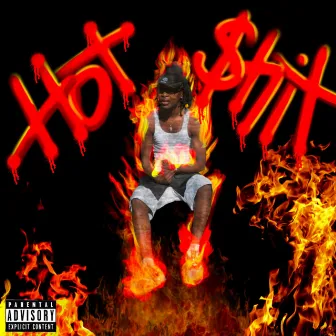 Hot Shit by Dlo Dollas