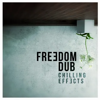 Chilling Effects by Freedom Dub