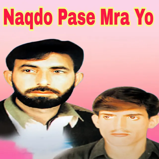 Naqdo Pase Mra Yo