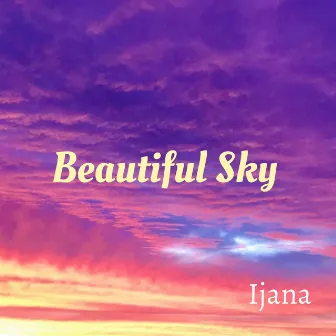 Beautiful Sky by Ijana