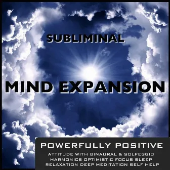 Powerfully Positive Attitude With Binaural & Solfeggio Harmonics Optimistic Focus Sleep Relaxation Deep Meditation Self Help by Subliminal Mind Expansion