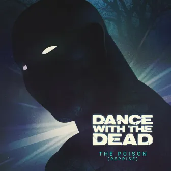 The Poison (Reprise) by Dance With the Dead