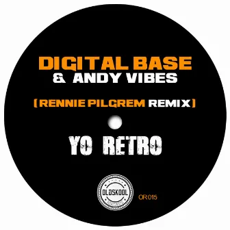 Yo retro (Rennie Pilgrem Remix) by Digital Base