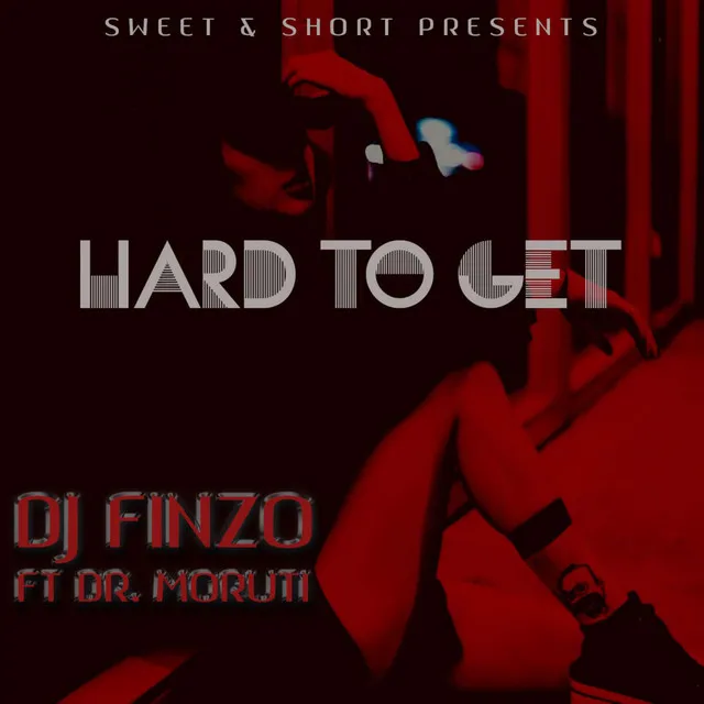 Hard to Get (feat. Dr Moruti)