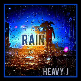 Rain by Heavy J