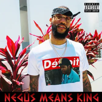 Negüs Means King by Negüs Fresh