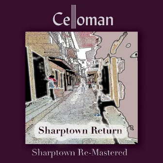 Sharptown Return (Remastered) by Celloman