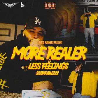 More Realer & Less Feelings by 222double222