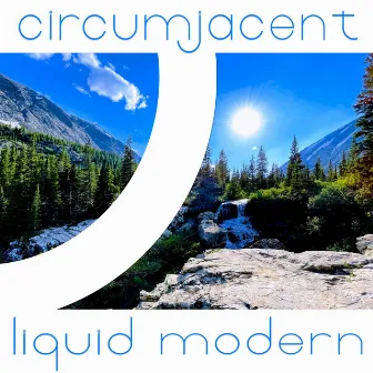 Circumjacent by Liquid Modern