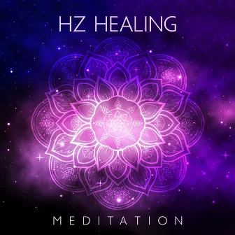 Hz Healing Meditation: Help for Insomnia, Tinnitus and PTSD, The Ultimate State in Meditation and Beyond by Hz Regenerates Tissues