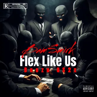 Flex Like Us by Bam Smirk