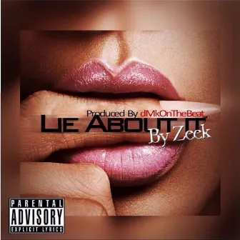 Lie About It by Zeek