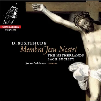 Buxtehude: Membra Jesu Nostri by Jos van Veldhoven