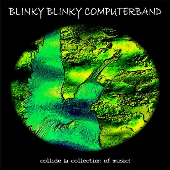 Collide (A Collection of Music) by Blinky Blinky Computerband