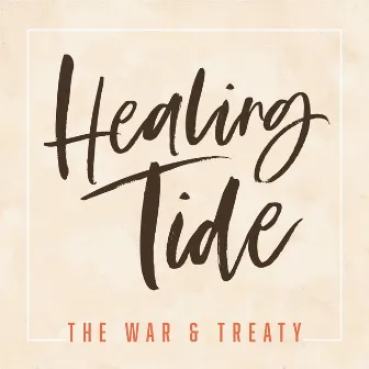 Healing Tide by The War And Treaty