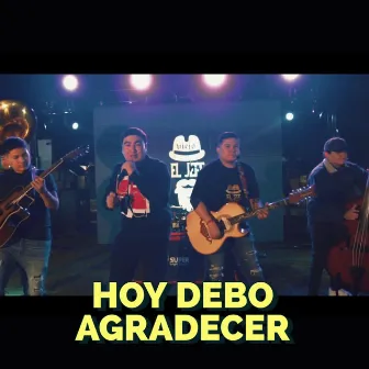 Hoy Debo Agradecer by Los Del Cuadro