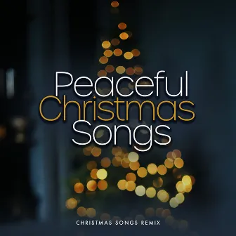 Peaceful Christmas Songs by Christmas Songs Remix