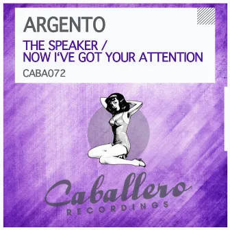 The Speaker / Now I've Got Your Attention by Argento