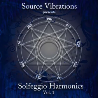 Solfeggio Harmonics, Vol. 1 by Source Vibrations