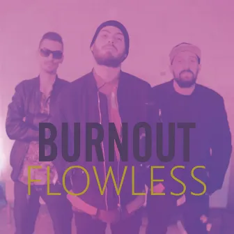 Burnout by Flowless