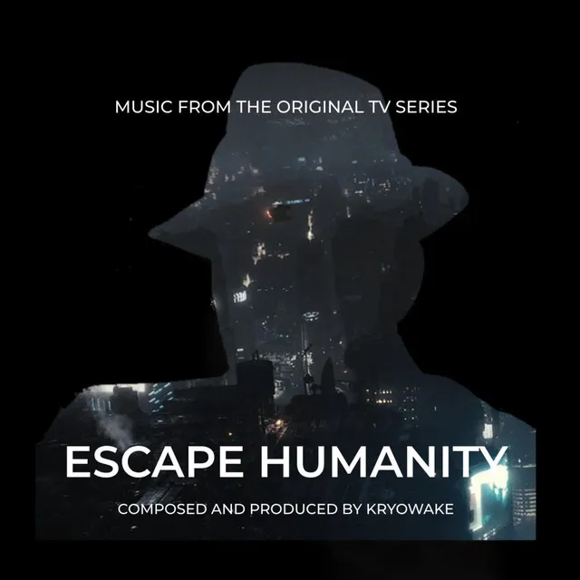 Escape Humanity (Main Title Theme)