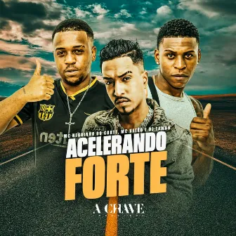 Acelerando Forte by Mc Neguinho do Corte