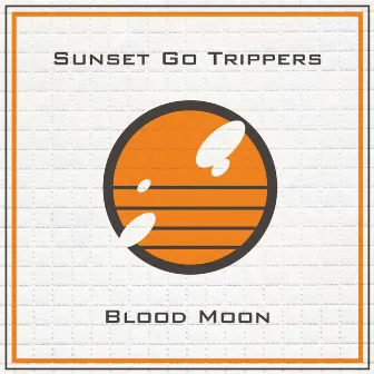 Blood Moon by Sunset Go Trippers