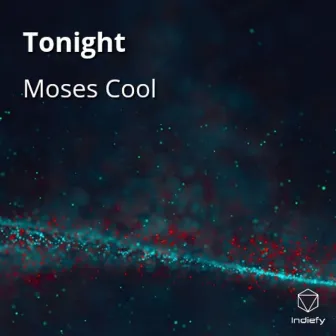 Tonight by Moses Cool