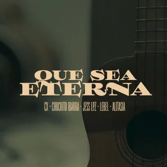 Que Sea Eterna by LEBEL