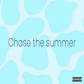 Chase the summer by Yung sticky wom